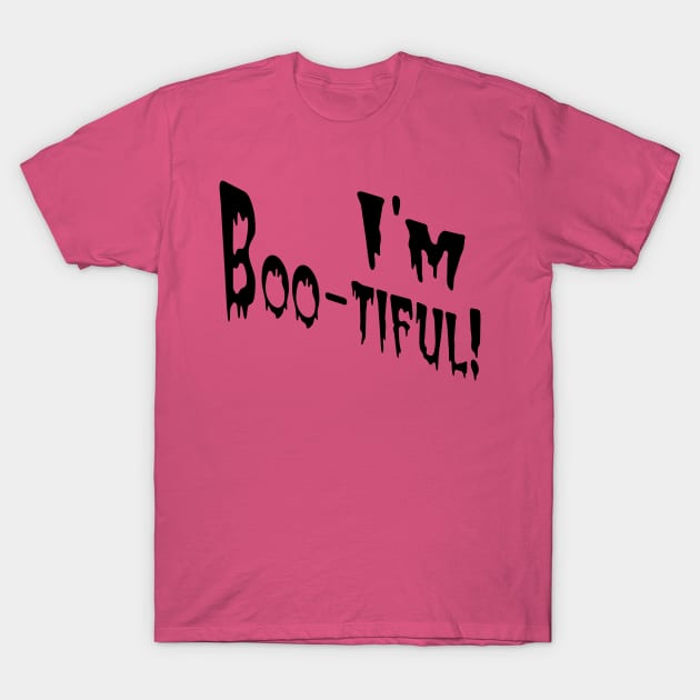 I'm Boo-tiful! T-Shirt by PeppermintClover